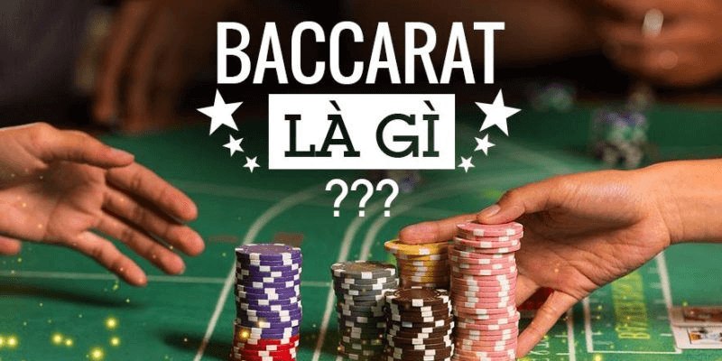 Thông tin tổng quan về Baccarat cho tân thủ 